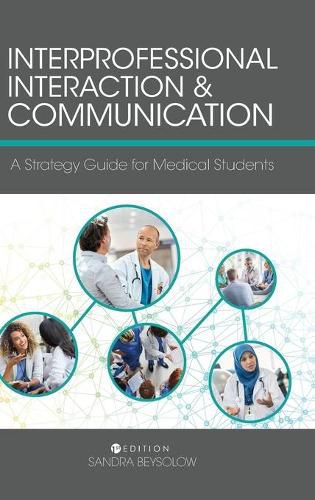 Cover image for Interprofessional Interaction and Communication: A Strategy Guide for Medical Students