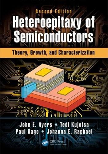 Cover image for Heteroepitaxy of Semiconductors: Theory, Growth, and Characterization, Second Edition