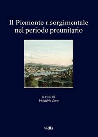 Cover image for Il Piemonte Risorgimentale Nel Periodo Preunitario