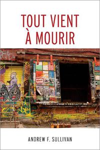 Cover image for Tout vient a mourir