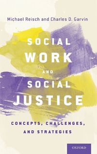 Cover image for Social Work and Social Justice: Concepts, Challenges, and Strategies