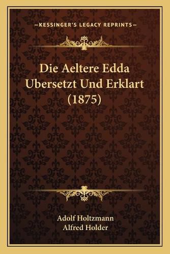 Cover image for Die Aeltere Edda Ubersetzt Und Erklart (1875)