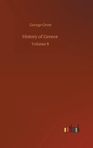 Cover image for History of Greece: Volume 8