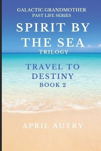 Cover image for Spirit by the Sea Trilogy - Travel to Destiny - Book 2