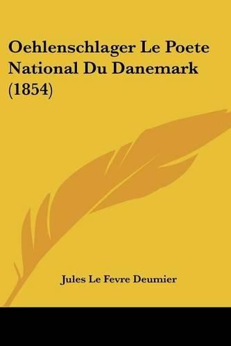 Cover image for Oehlenschlager Le Poete National Du Danemark (1854)