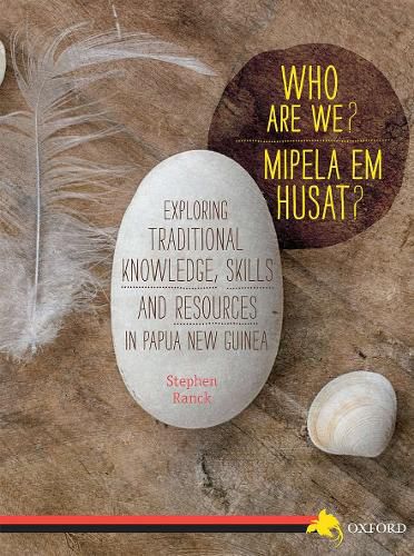 Cover image for WHO ARE WE? EXPLORING TRADITIONAL KNOWLEDGE, SKILLS AND RESOURCES IN PNG