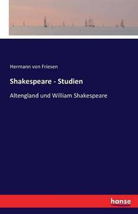 Cover image for Shakespeare - Studien: Altengland und William Shakespeare