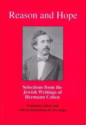 Cover image for Reason and Hope: Selections from the Jewish Writings of Hermann Cohen