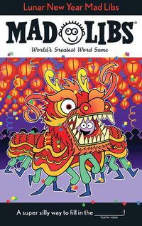 Cover image for Lunar New Year Mad Libs: World's Greatest Word Game