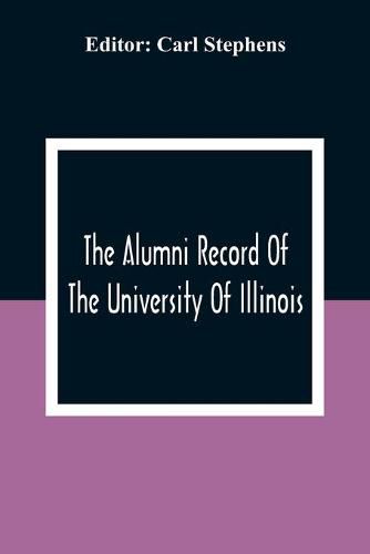 Cover image for The Alumni Record Of The University Of Illinois, Chicago Departments; Colleges Of Medicine And Dentistry, School Of Pharmacy