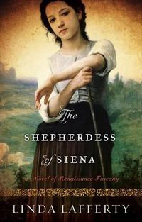 Cover image for The Shepherdess of Siena: A Novel of Renaissance Tuscany