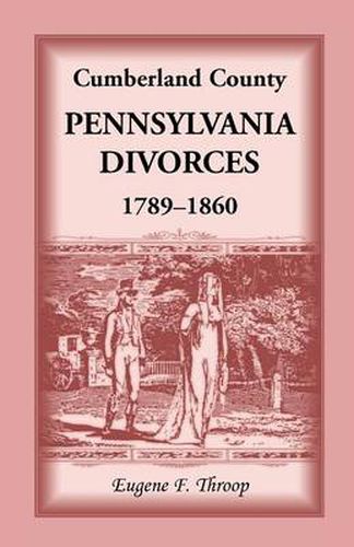 Cover image for Cumberland County, Pennsylvania, Divorces, 1789-1860