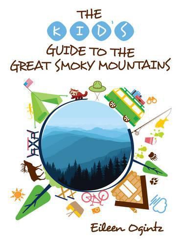 Cover image for The Kid's Guide to the Great Smoky Mountains