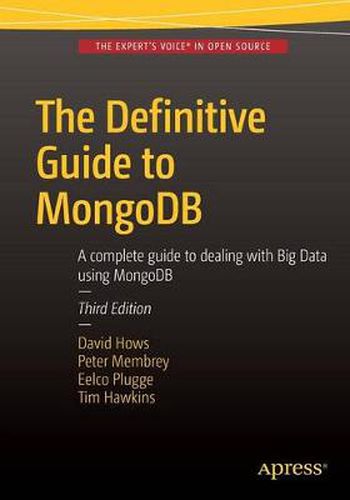 Cover image for The Definitive Guide to MongoDB: A complete guide to dealing with Big Data using MongoDB