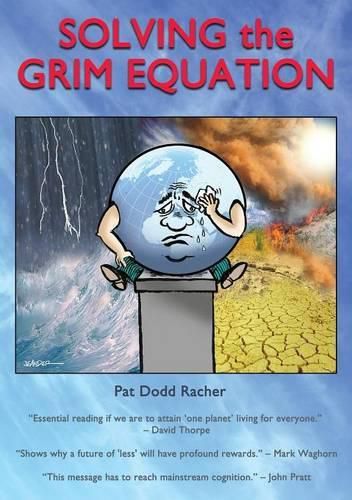 Cover image for Solving the Grim Equation: More Growth Means Less Future on Our Damaged Planet