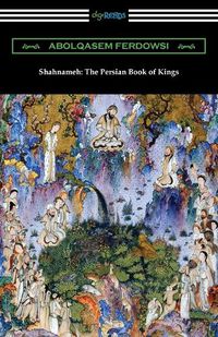 Cover image for Shahnameh: The Persian Book of Kings