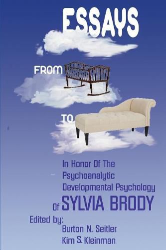 Cover image for Essays from Cradle to Couch: Essays in Honor of the Psychoanalytic Developmental Psychology of Sylvia Brody