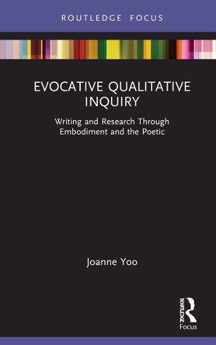 Cover image for Evocative Qualitative Inquiry: Writing and Research Through Embodiment and the Poetic