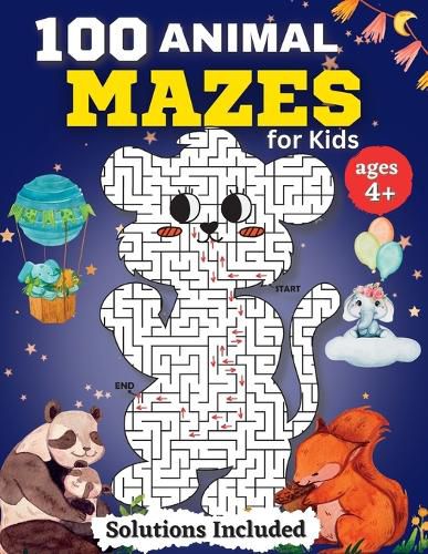 Cover image for 100 Animal Mazes for kids for Kids Ages 4-8