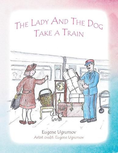 Cover image for The Lady and the Dog Take a Train