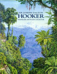 Cover image for Sir Joseph Dalton Hooker: Traveller & Plant Collector