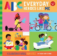 Cover image for ABC Everyday Heroes Like Me
