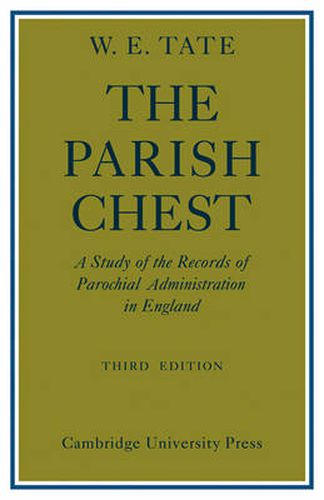 Cover image for The Parish Chest: A Study of the Records of Parochial Administration in England