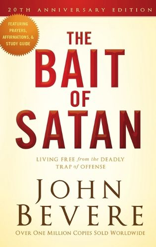 Cover image for The Bait of Satan, 20th Anniversary Edition: Living Free from the Deadly Trap of Offense