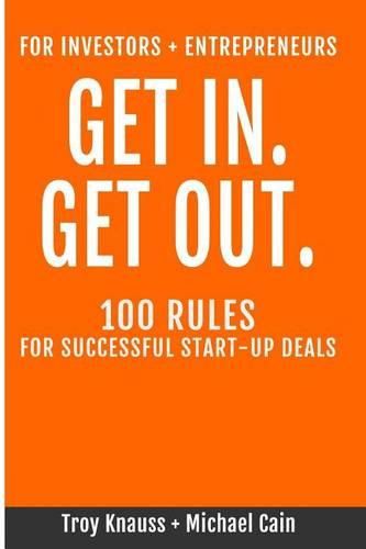 Cover image for Get In Get Out: 100 Rules for Successful Start-Up Deals