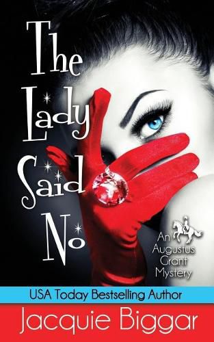 The Lady Said No: An Augustus Grant Mystery- Book 1