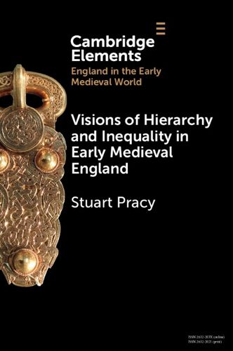 Visions of Hierarchy and Inequality in Early Medieval England