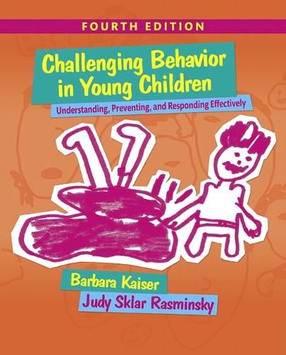 Challenging Behavior in Young Children: Understanding, Preventing and Responding Effectively with Enhanced Pearson eText -- Access Card Package
