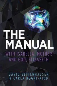 Cover image for The Manual: with Isabella, Mother and God, Elizabeth