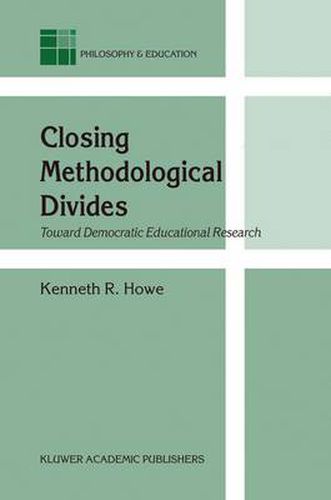 Cover image for Closing Methodological Divides: Toward Democratic Educational Research