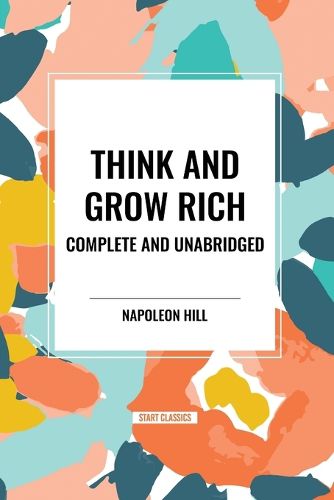 Think and Grow Rich Complete and Unabridged