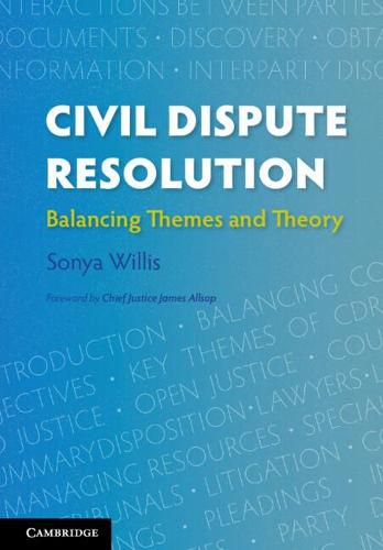 Civil Dispute Resolution: Balancing Themes and Theory