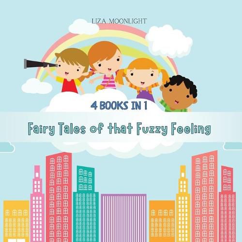 Fairy Tales of that Fuzzy Feeling: 4 Books in 1