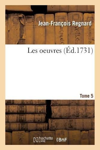 Les Oeuvres Tome 5