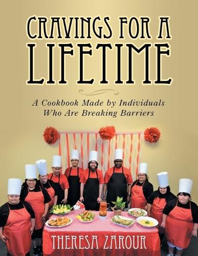 Cover image for Cravings for a Lifetime: A Cookbook Made by Individuals Who Are Breaking Barriers