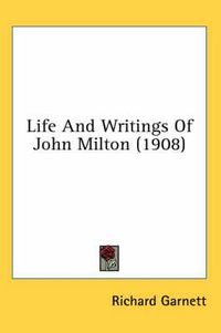 Cover image for Life and Writings of John Milton (1908)