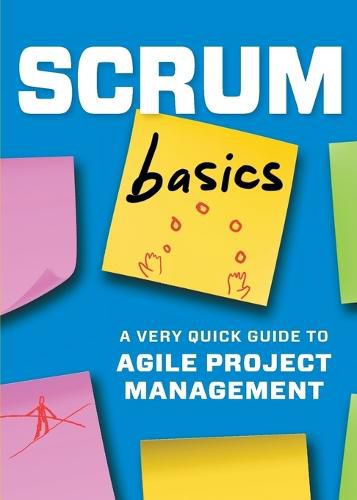 Cover image for Scrum Basics: A Very Quick Guide to Agile Project Management