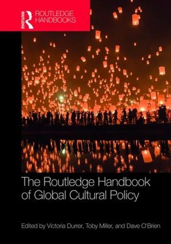 Cover image for The Routledge Handbook of Global Cultural Policy