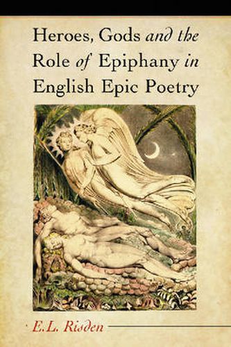 Cover image for Heroes, Gods and the Role of Epiphany in English Epic Poetry