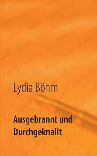 Cover image for Ausgebrannt und durchgeknallt