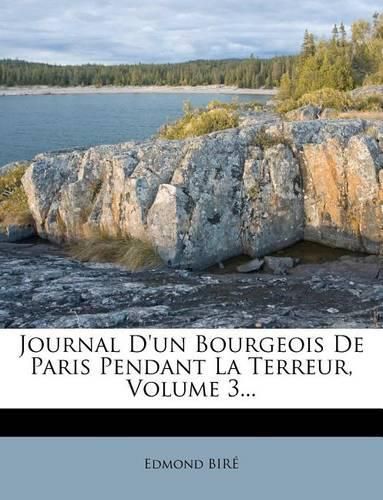 Cover image for Journal D'Un Bourgeois de Paris Pendant La Terreur, Volume 3...