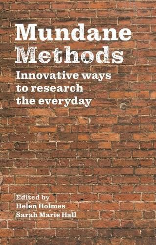 Cover image for Mundane Methods: Innovative Ways to Research the Everyday