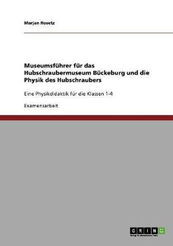 Cover image for Museumsfuhrer fur das Hubschraubermuseum Buckeburg und die Physik des Hubschraubers: Eine Physikdidaktik fur die Klassen 1-4