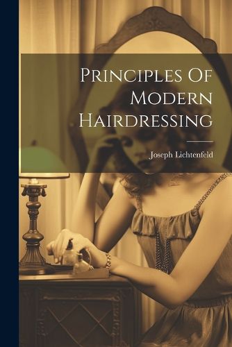 Cover image for Principles Of Modern Hairdressing