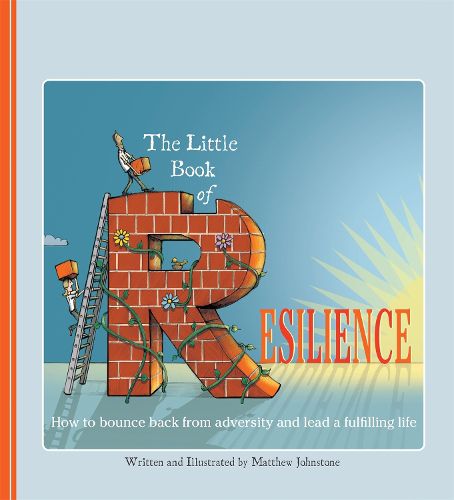 Cover image for The Little Book of Resilience: How to Bounce Back from Adversity and Lead a Fulfilling Life