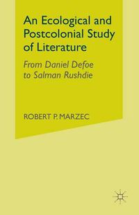 Cover image for An Ecological and Postcolonial Study of Literature: From Daniel Defoe to Salman Rushdie